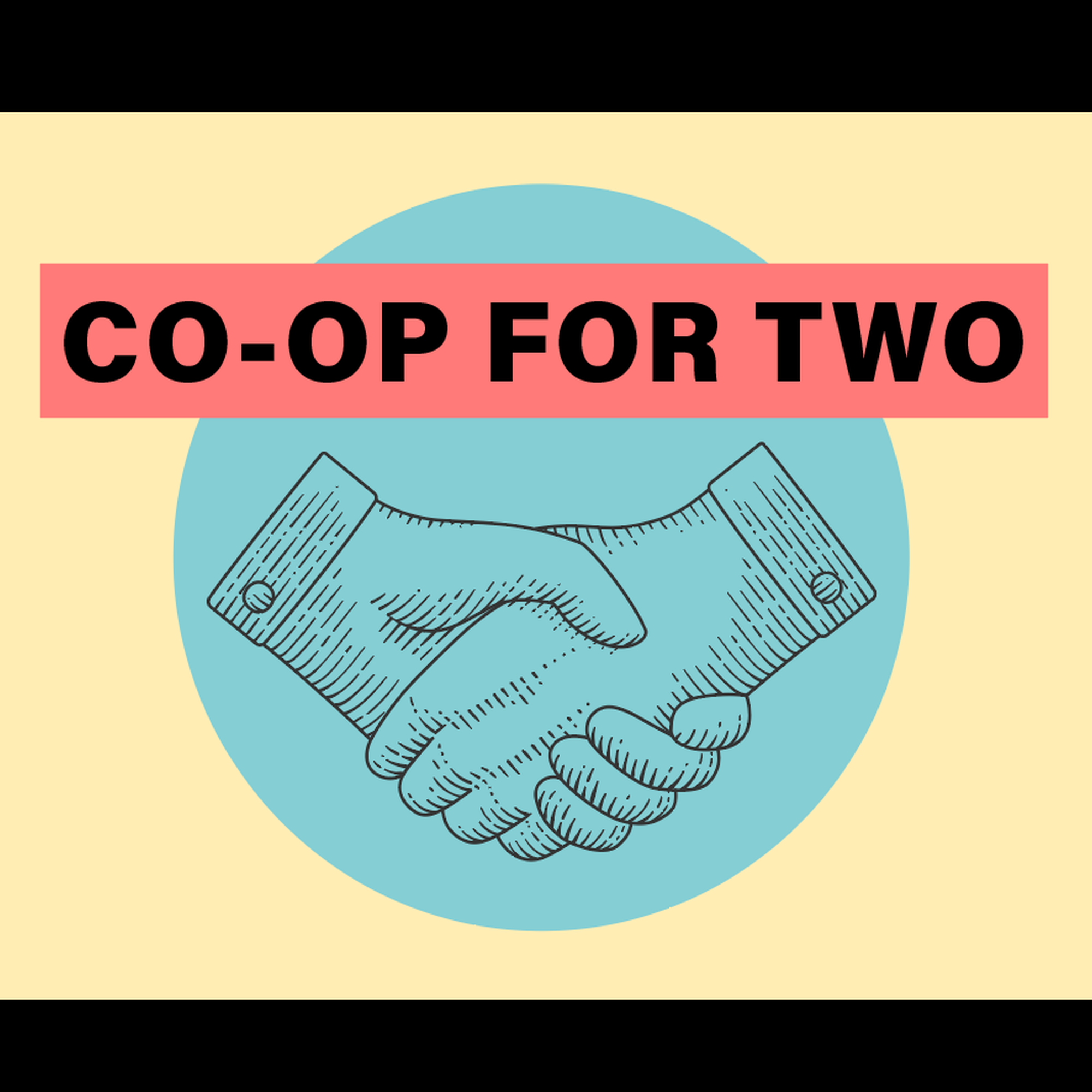 Two hands shaking eachother with the word "Co-Op for Two" in a banner across the top